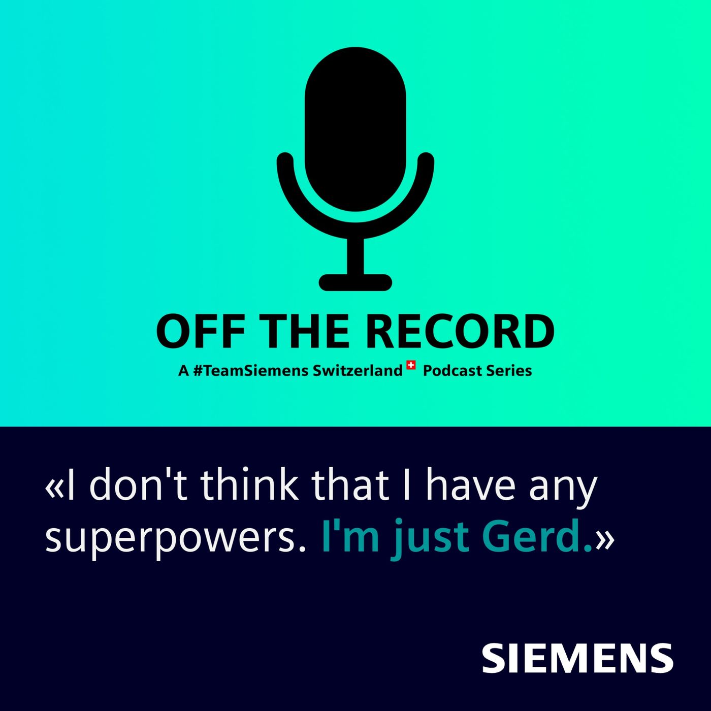 «I don't think that I have any superpowers. I'm just Gerd.»