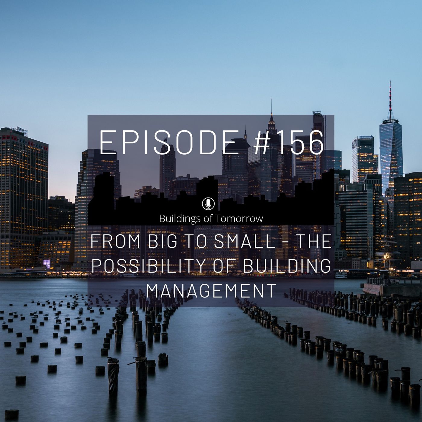 #156 From big to small – the possibilities of building management