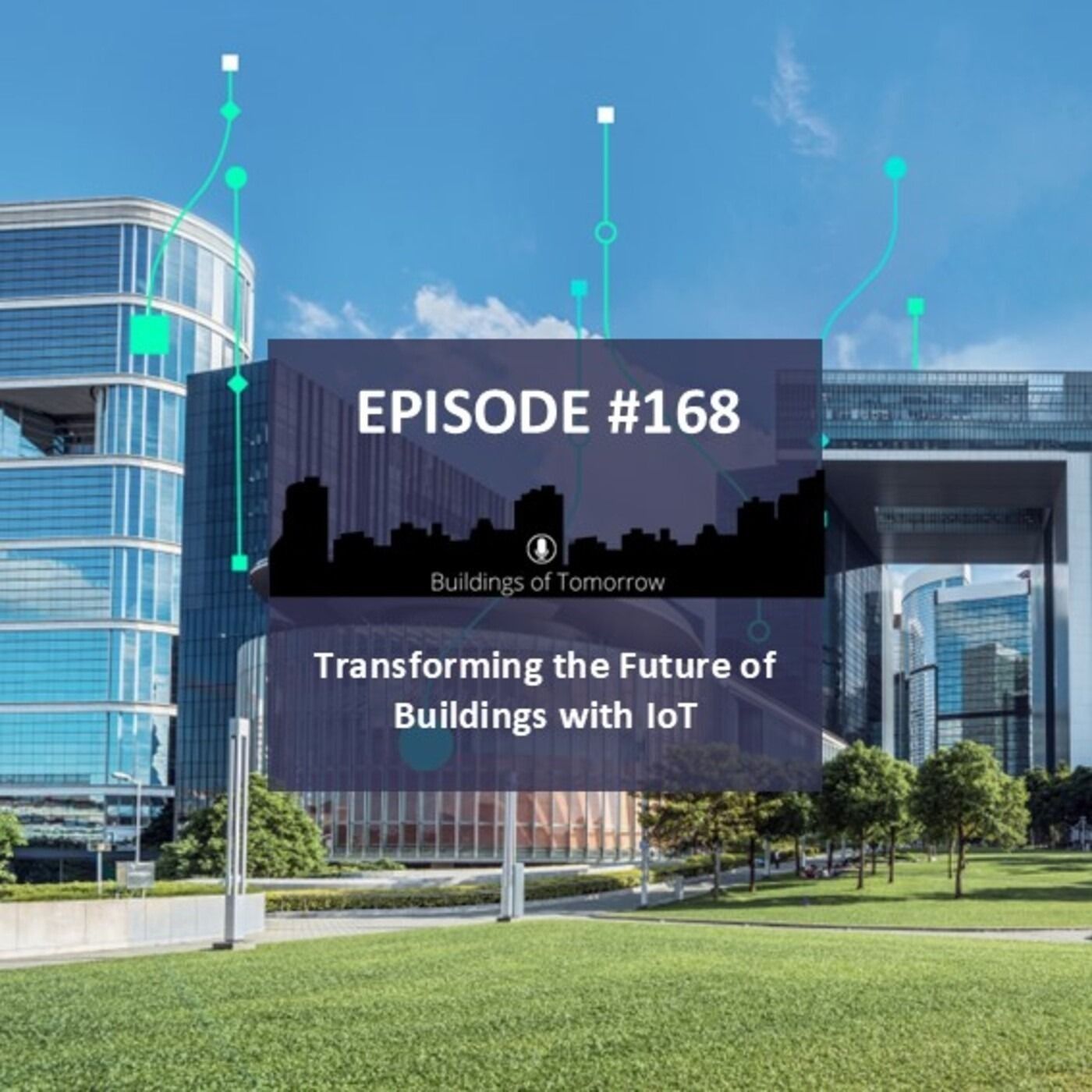#168 Transforming the Future of Buildings with IoT