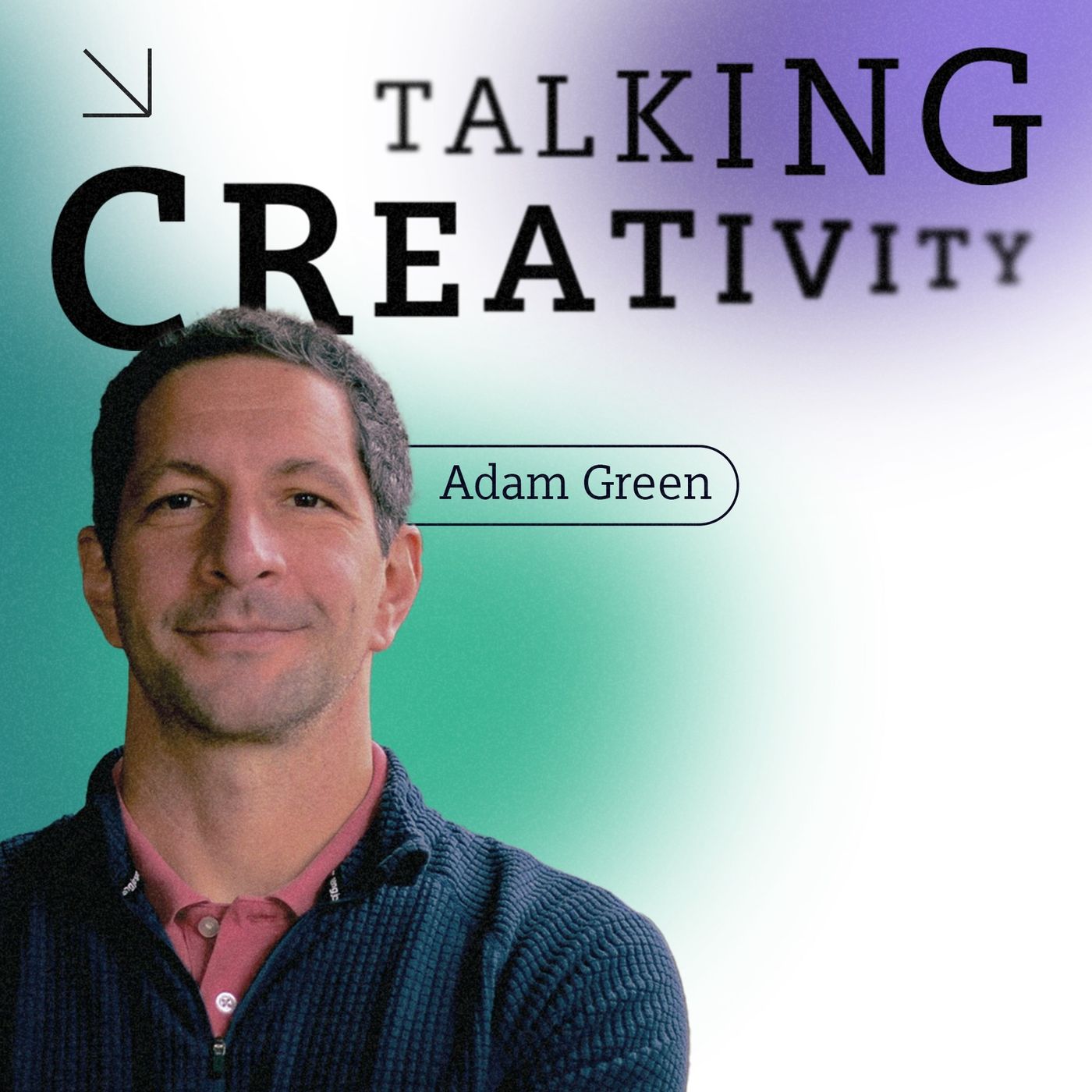 #64 Adam Green - Why “Please Think Creatively” Is the Ultimate Invitation for Creativity